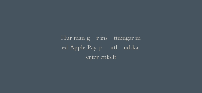 Hur man gör insättningar med Apple Pay på utländska sajter enkelt