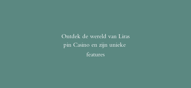Ontdek de wereld van Liraspin Casino en zijn unieke features