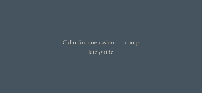 Odin fortune casino — complete guide