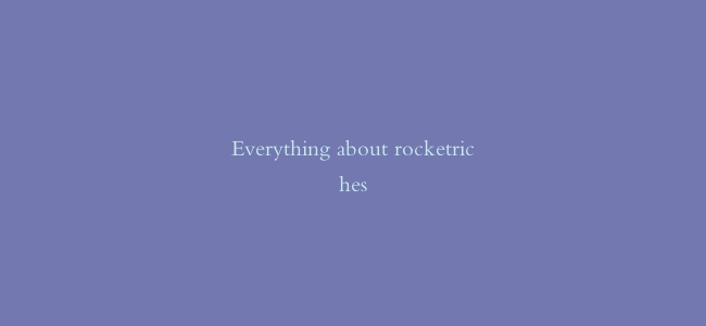 Everything about rocketriches