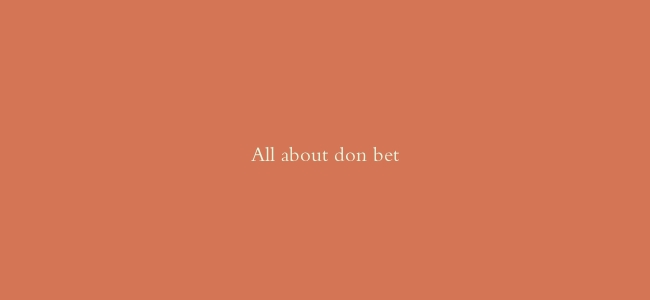 All about don bet