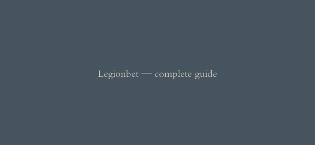 Legionbet — complete guide
