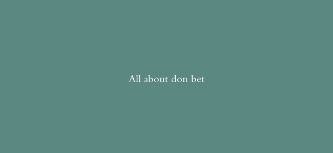 All about don bet