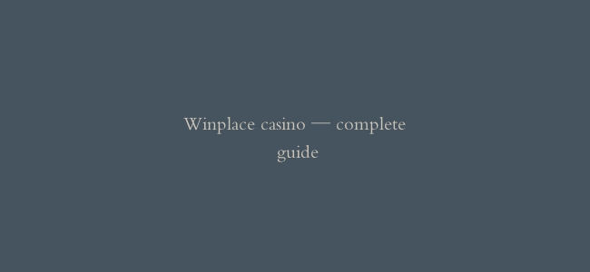 Winplace casino — complete guide