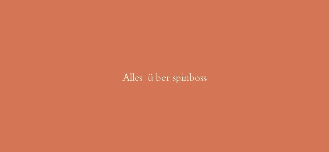 Alles über spinboss