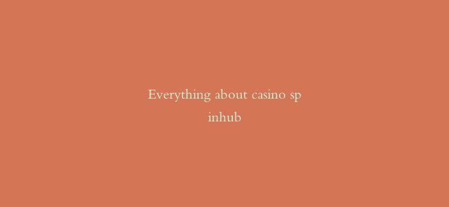 Everything about casino spinhub