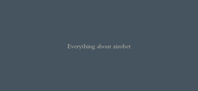 Everything about zizobet