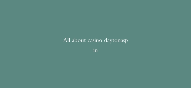 All about casino daytonaspin