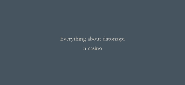 Everything about datonaspin casino缩略图 Everything about datonaspin casino