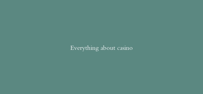 Everything about casino