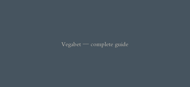 Vegabet — complete guide