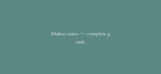 Malina casino — complete guide
