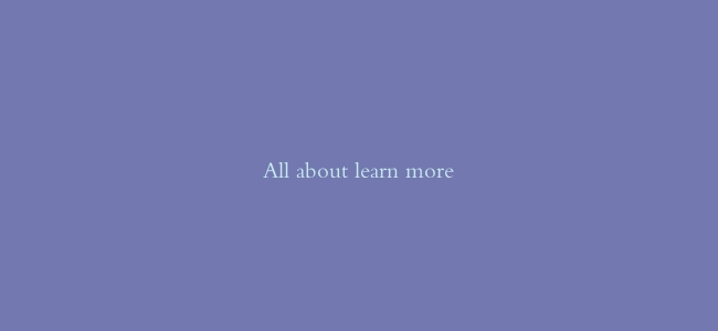All about learn more