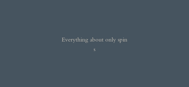 Everything about only spins