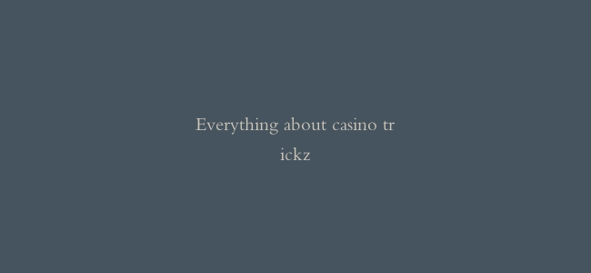 Everything about casino trickz缩略图 Everything about casino trickz