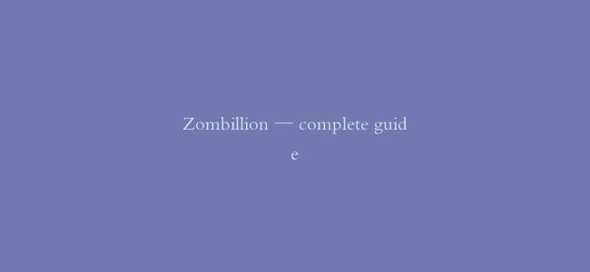 Zombillion — complete guide缩略图 Zombillion — complete guide