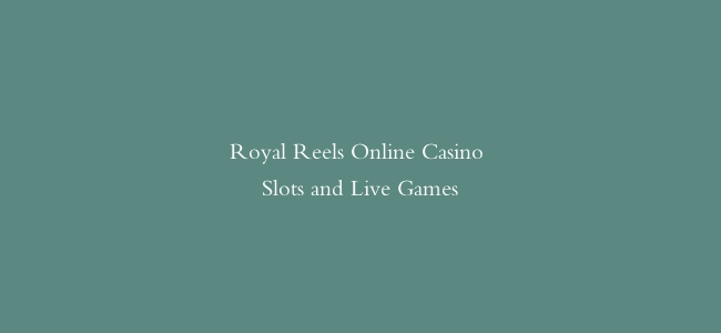 Royal Reels Online Casino Slots and Live Games缩略图 Royal Reels Online Casino Slots and Live Games
