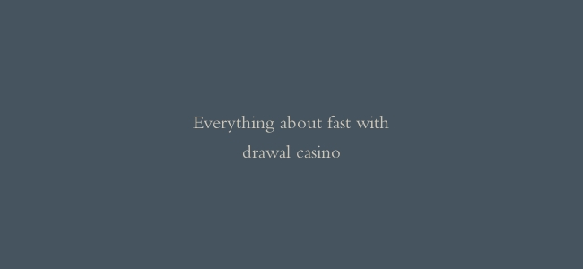 Everything about fast withdrawal casino缩略图 Everything about fast withdrawal casino