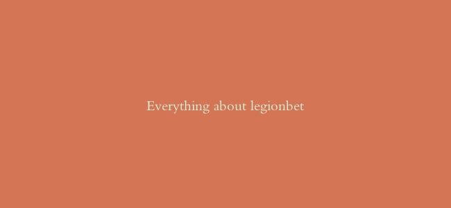 Everything about legionbet
