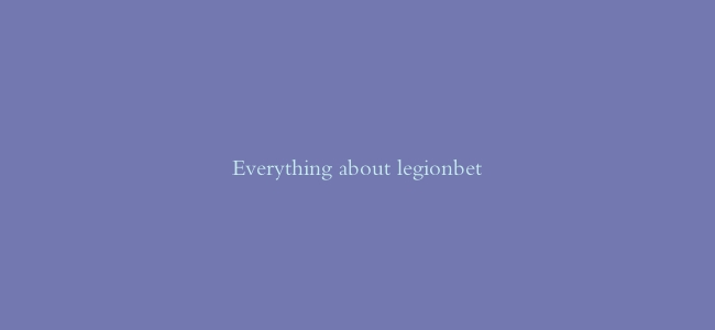 Everything about legionbet