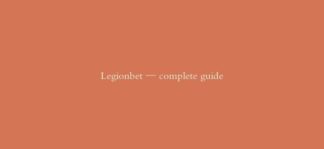 Legionbet — complete guide