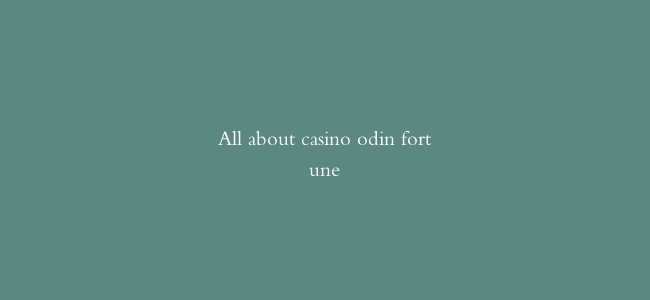 All about casino odin fortune