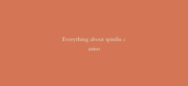 Everything about spinfin casino缩略图 Everything about spinfin casino